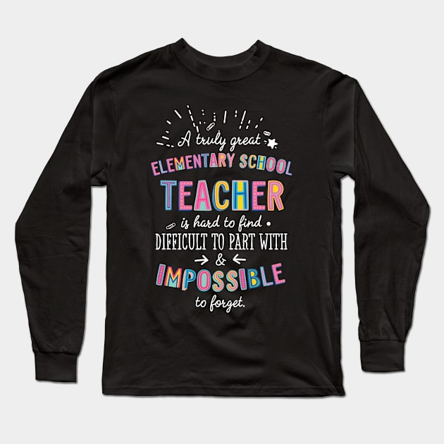 A truly Great Elementary School Teacher Gift - Impossible to forget Long Sleeve T-Shirt by BetterManufaktur